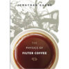 The Physics of Filter Coffee - Jonathan Gagné
