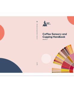 Coffee Sensory & Cupping Handbook - SCA